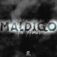 Maldigo Tu Amor (Single)