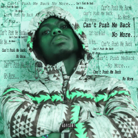 Can't Push Me Back No More (Single)