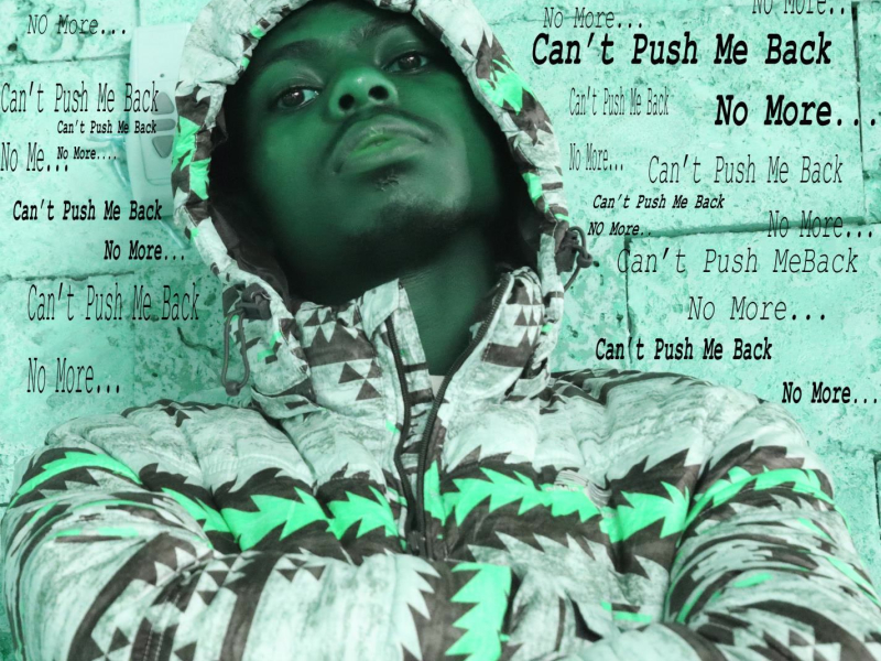 Can't Push Me Back No More (Single)