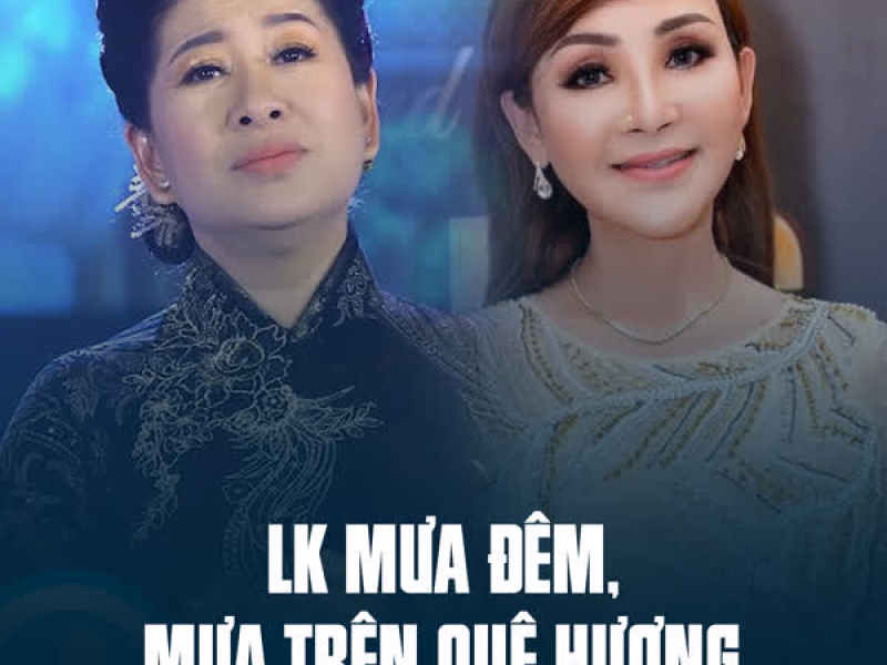 LK Mưa Đêm, Mưa Trên Quê Hương (Single)