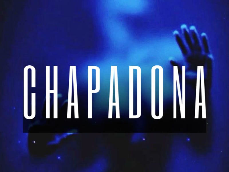 CHAPADONA (Single)
