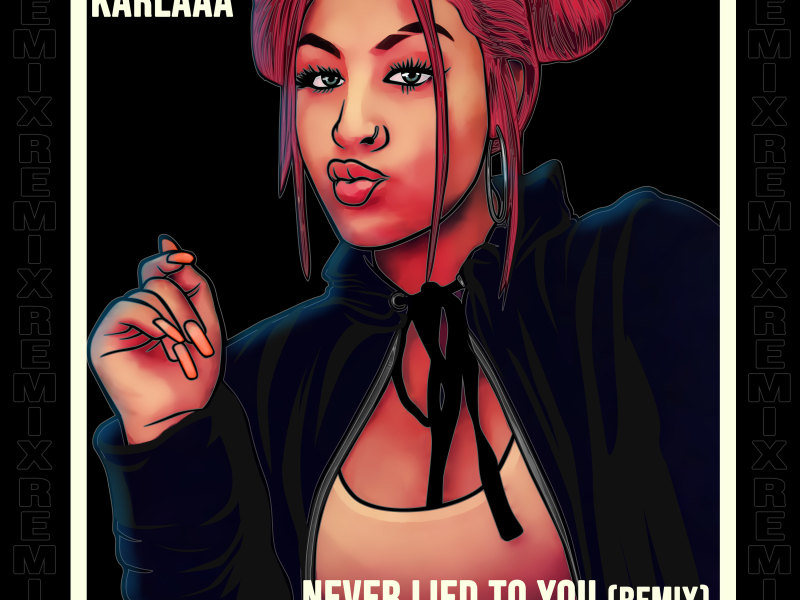 Never Lied to You (Remix) (Single)