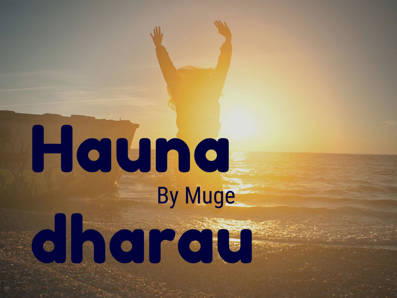 HAUNA DHARAU (Single)