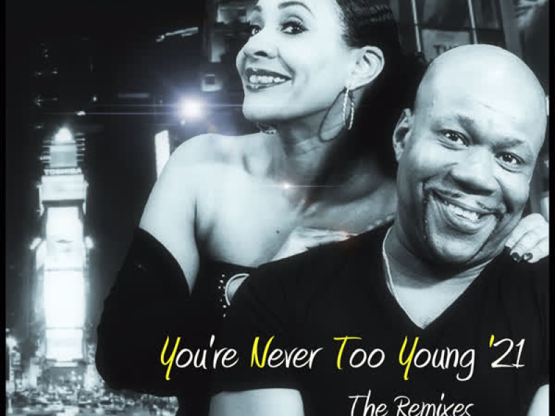 You're Never Too Young ('21 The Remixes) (EP)