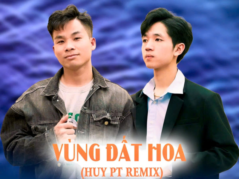 Vùng Đất Hoa (Huy PT Remix) (Single)