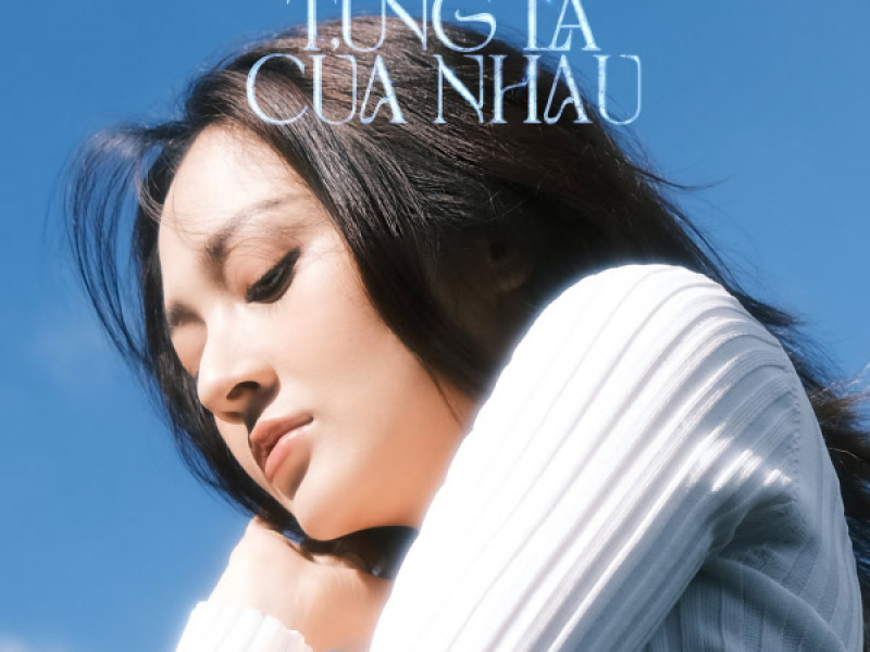Từng Là Của Nhau (Single)