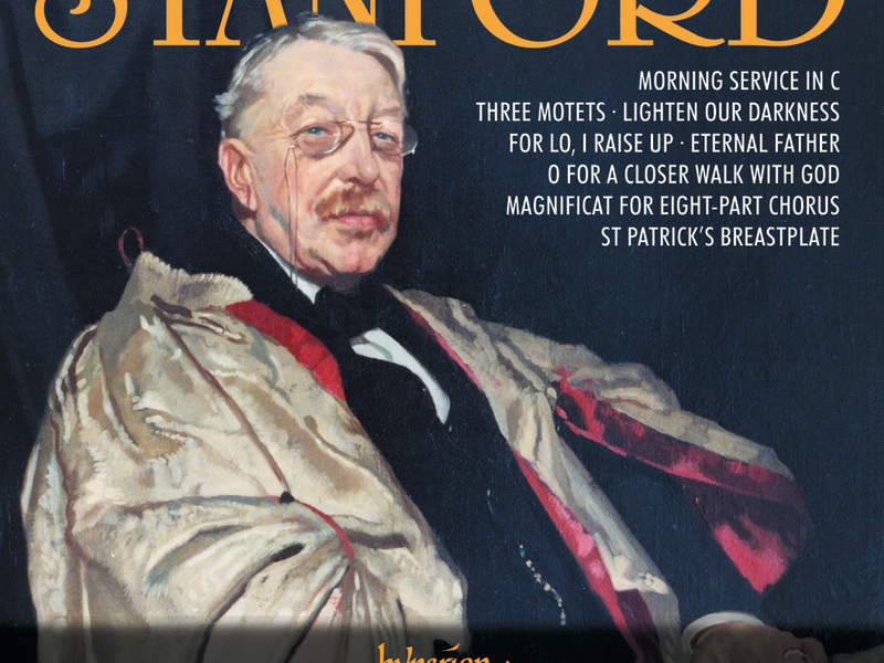 Stanford: 3 Motets & Other Choral Music