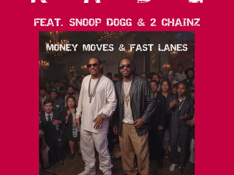 Money Moves & Fast Lanes (feat. Snoop Dogg & 2 Chainz) (Single)