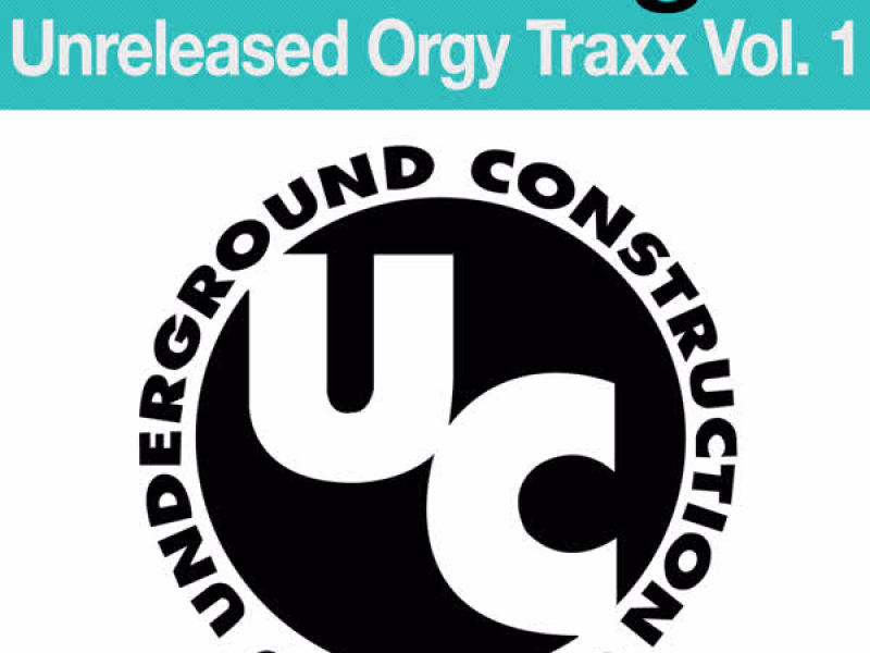 Unreleased Orgy Traxx Vol. 1 - EP