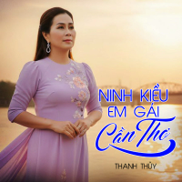 Ninh Kiều Em Gái Cần Thơ (Single)