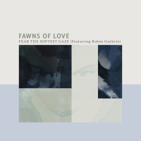 Fear The Softest Gaze (EP)