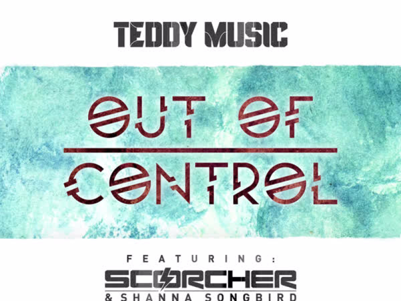 Out of Control (feat. Scorcher and Shanna Songbird)