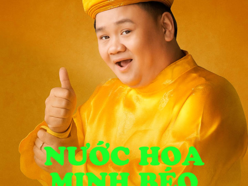 Nước Hoa Minh Béo (Single)