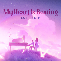 My Heart Is Beating (Lofi Flip) (Single)