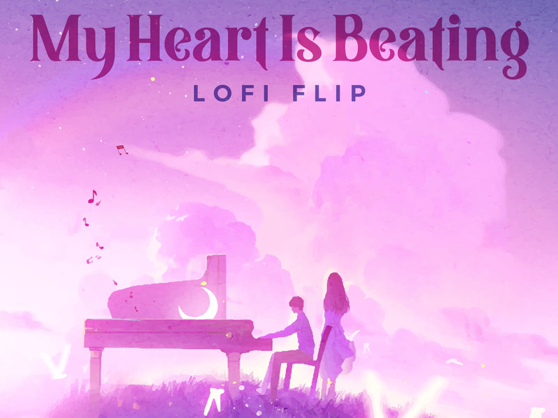 My Heart Is Beating (Lofi Flip) (Single)