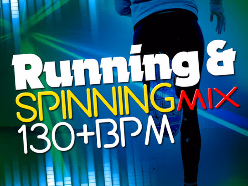 Running & Spinning Mix (130+ BPM)