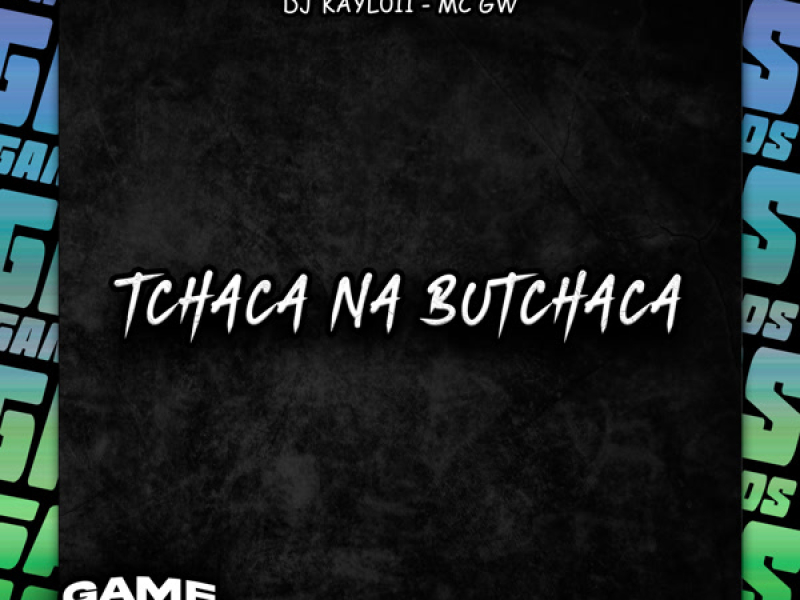 Tchaca Na Butchaca (Single)