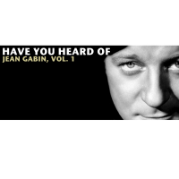 Have You Heard Of Jean Gabin, Vol. 1