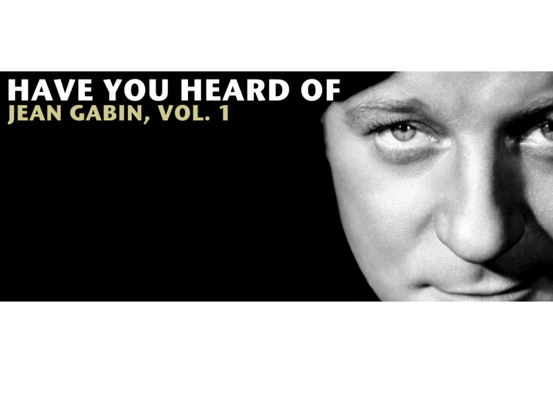 Have You Heard Of Jean Gabin, Vol. 1