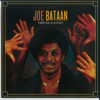 Tropical Classics: Joe Bataan (2013 Remastered Version)