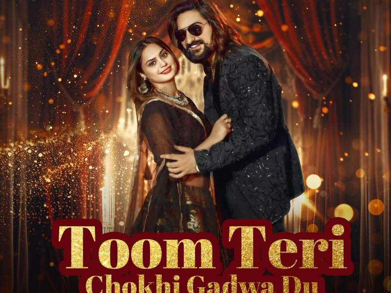 Toom Teri Chokhi Gadwa Du (Single)