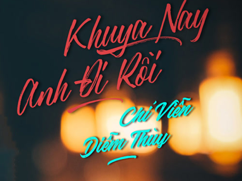 Khuya Nay Anh Đi Rồi (Single)