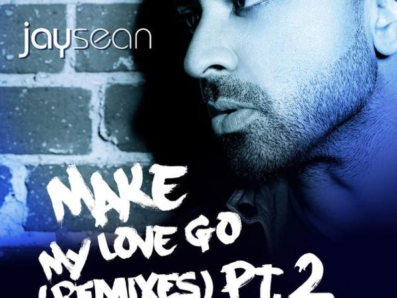 Make My Love Go (The Remixes, Pt.2) (EP)