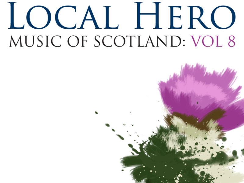 Local Hero: Music Of Scotland Volume 8