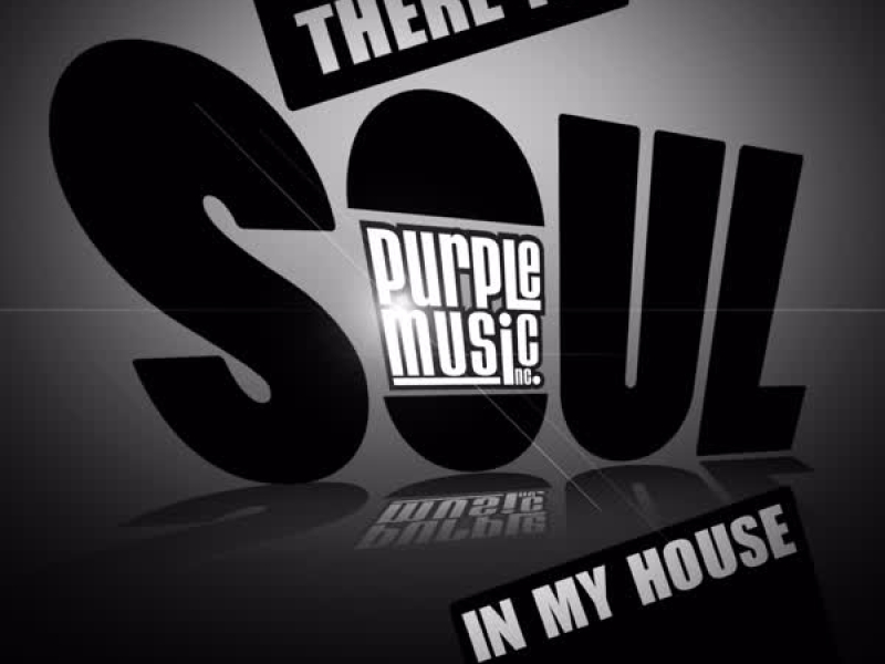There Is Soul in My House