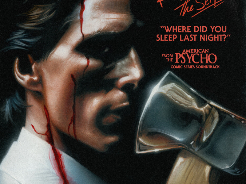 Where Did You Sleep Last Night? (From The “American Psycho” Comic Series Soundtrack) (Single)