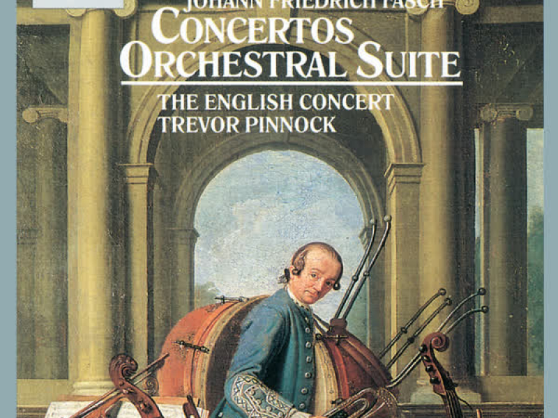 Fasch: Concerto A8 In D Major FWV L:D1; Concerto In C Minor FWV L:C2; Orchestral Suite In G Minor FWV K:G2; Concerto In B Flat Major FWV L:B1; Concerto In D major FWV L:D14