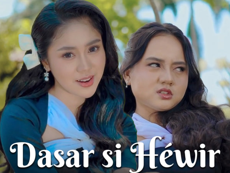 Dasar si Hewir (Single)