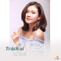 Trách Ai Vô Tình (Single)