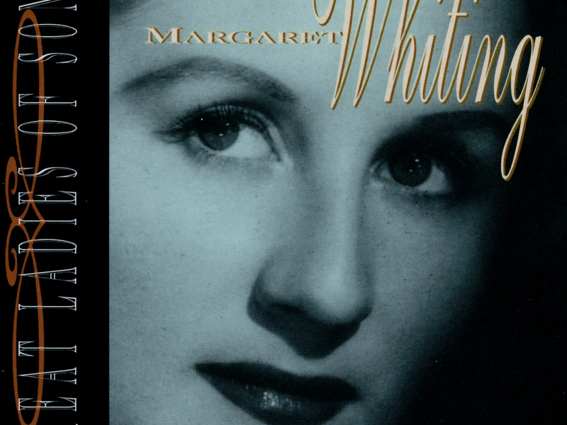 Great Ladies Of Song / Spotlight On Margaret Whiting
