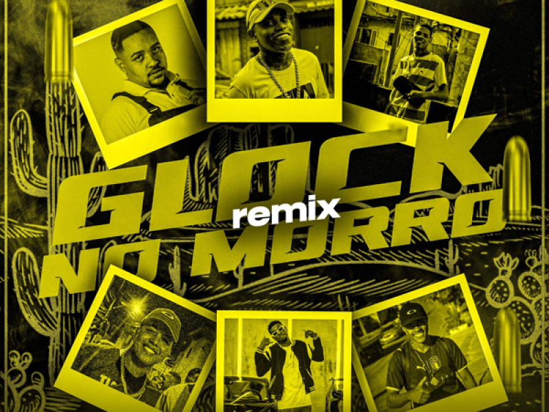 GLOCK NO MORRO (Remix) (Single)