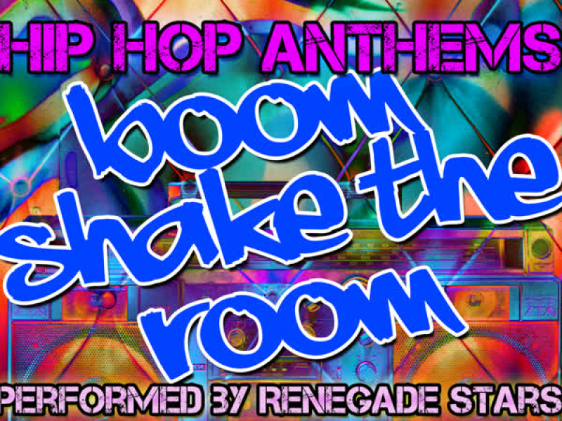 Boom Shake the Room - Hip Hop Anthems
