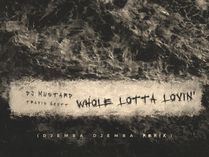 Whole Lotta Lovin' (Djemba Djemba Remix) (Single)