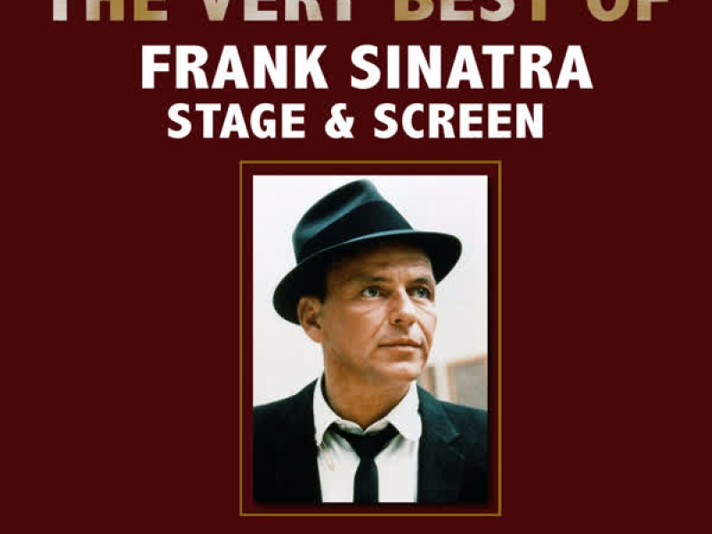 The Very Best of Frank Sinatra - Stage & Screen