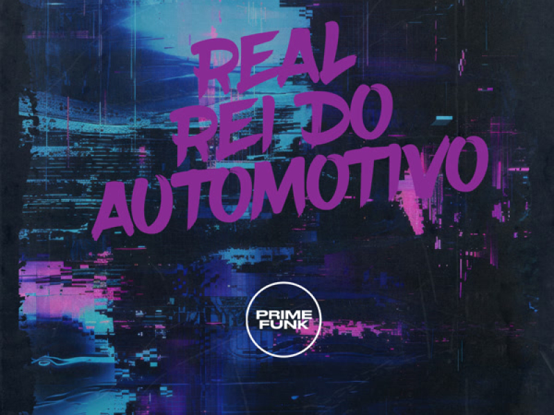REAL REI DO AUTOMOTIVO (Single)