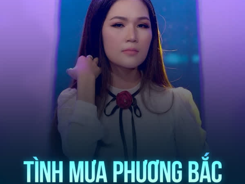 Tình Mưa Phương Bắc (Single)