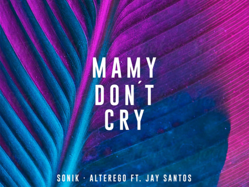 Mamy Don't Cry (Single)