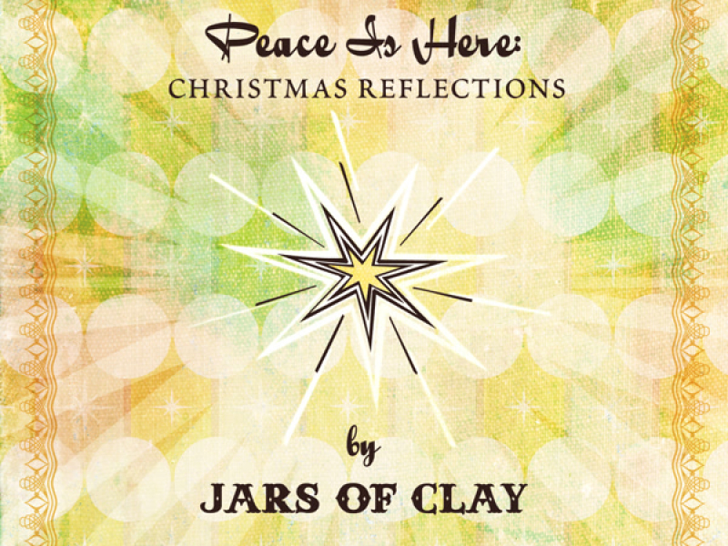 Peace Is Here: Christmas Reflections by Jars Of Clay