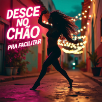 DESCE NO CHÃO PRA FACILITAR (Single)