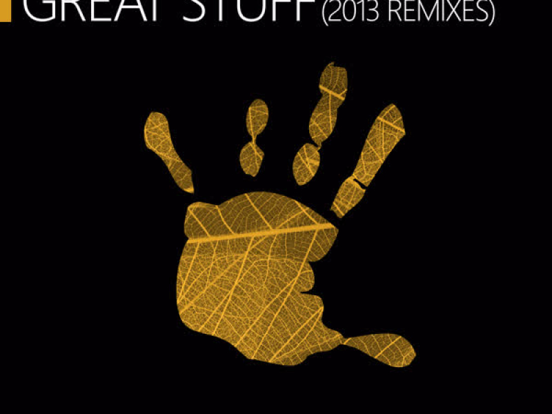 Great Stuff (2013 Remixes)