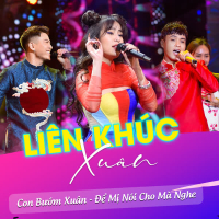 Liên Khúc Khúc Xuân - Con Bướm Xuân - Để Mỵ Nói Cho Mà Nghe (Xuân Phát Tài 11) (Single)