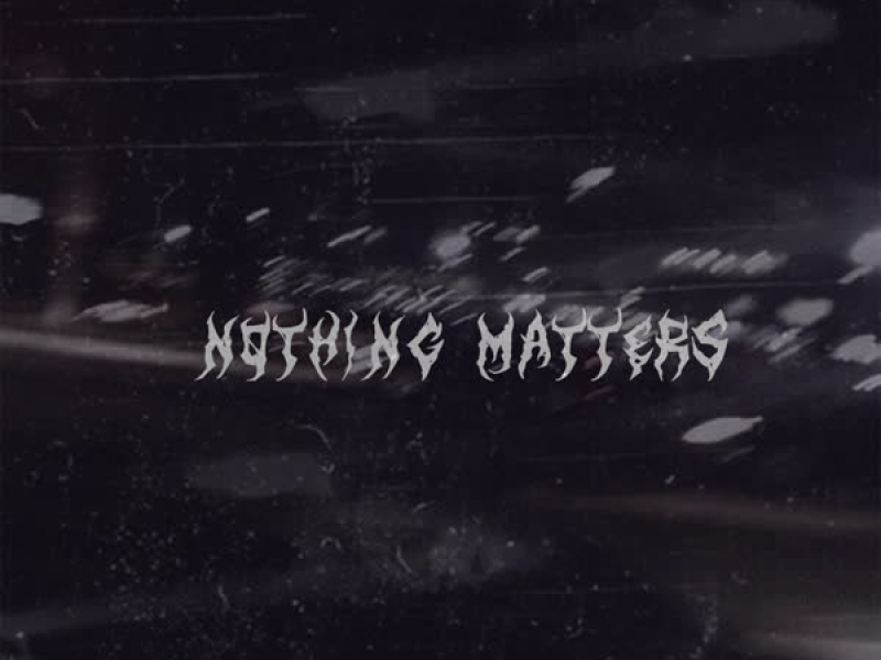 nothing matters