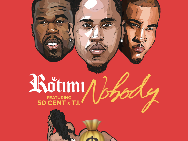 Nobody (feat. 50 Cent & T.I.)