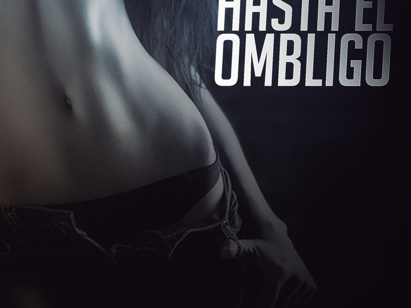 Hasta El Ombligo (Single)