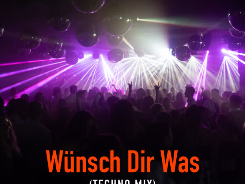 Wünsch dir was (Techno Mix) (Single)