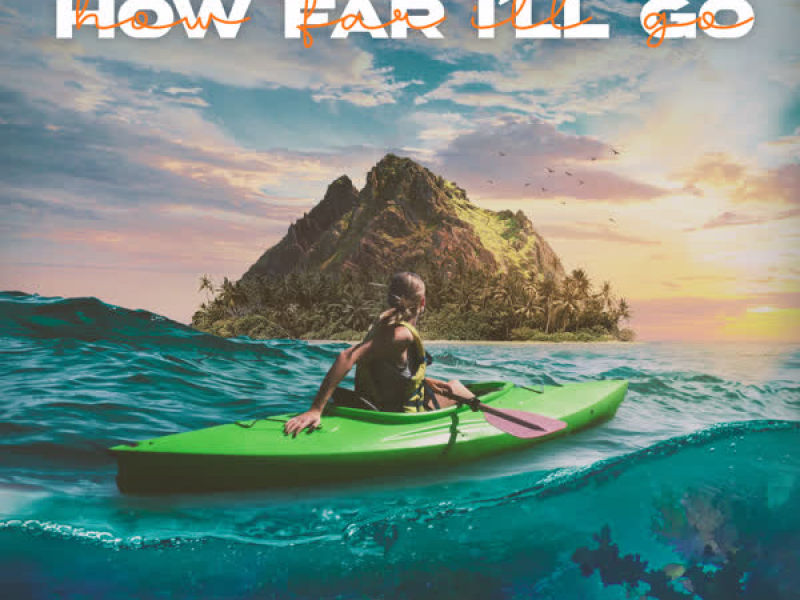 How Far I'll Go (Single)